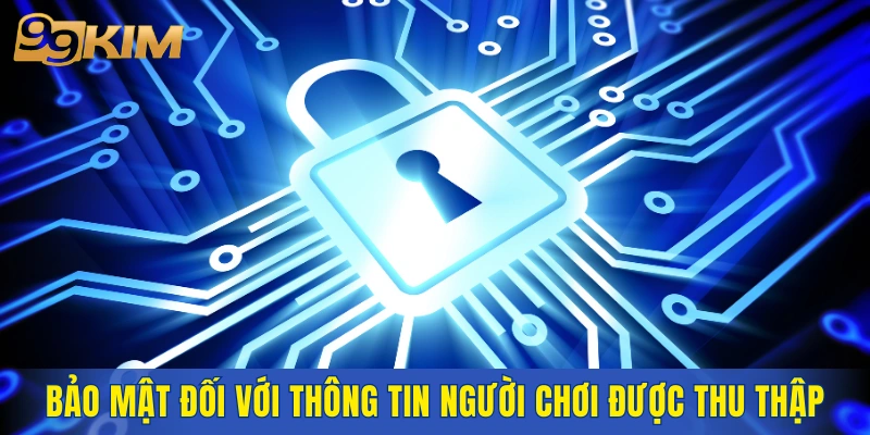 Quy định bảo mật đối với thông tin người chơi được thu thập