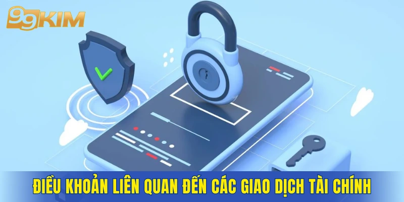 Điều khoản liên quan đến các giao dịch tài chính