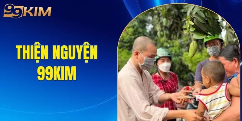 thiện nguyện 99KIM