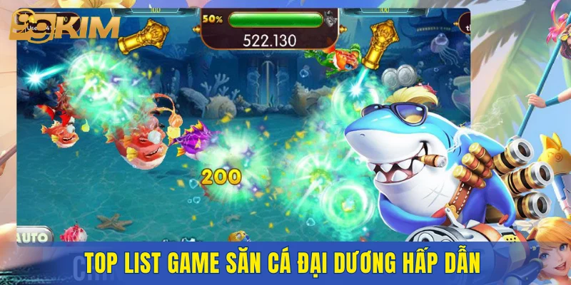 Top list game săn cá đại dương hấp dẫn 
