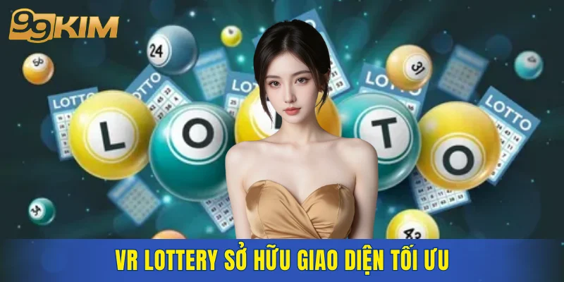 VR Lottery sở hữu giao diện tối ưu